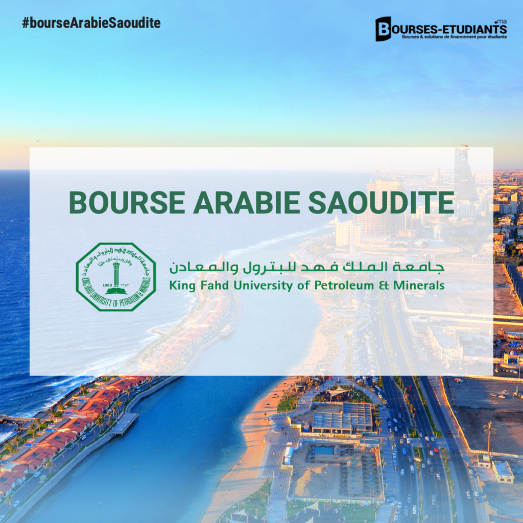 MBA, Master, PhD à l'Université du Pétrole et des Minéraux King Fahd - Bourse d'études Arabie Saoudite 2024